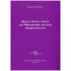 Dallo Stato Unico all'Organismo Sociale Triarticolato - Libro