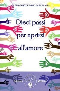 Dieci passi per aprirsi all'amore - Libro