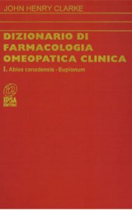Dizionario di farmacologia omeopatica: Abies canadensis - Eupionum - Libro