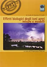 Effetti Biologici degli Ioni Aerei Misure e Modelli USATO - Libro