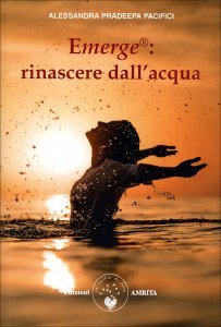 Emerge®: rinascere dall'acqua - Libro
