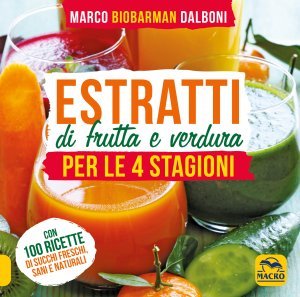 Estratti di frutta e verdura per le 4 stagioni