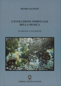 Evoluzione Spirituale della Musica in Oriente e Occidente - Libro