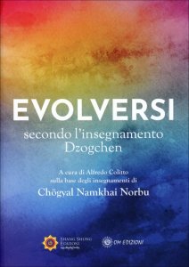 Evolversi Secondo l'Insegnamento Dzogchen - Libro