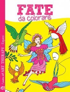 I Quaderni dell'Art Therapy RAGAZZI - Fate da Colorare - Libro