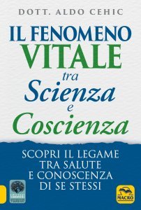 Fenomeno Vitale tra Scienza e Coscienza USATO - Libro