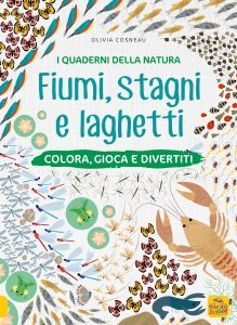 Fiumi, Stagni e Laghetti - I Quaderni della Natura - Libro