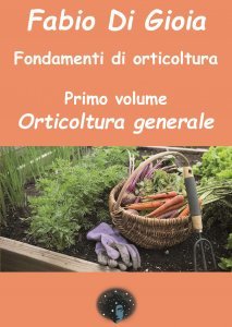 Fondamenti di Orticoltura.Vol. 1: Orticoltura Generale - Libro