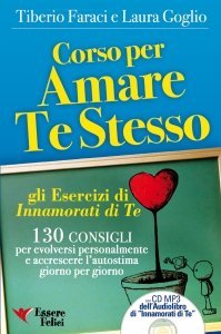 Corso per amare Te stesso: Gli esercizi di Innamorati di Te - Libro + Audiolibro 