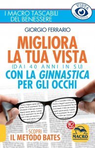 Migliora la tua Vista con la Ginnastica per gli Occhi (2013) - Libro