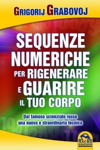 Sequenze Numeriche per Rigenerare e Guarire il Tuo Corpo