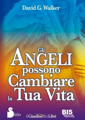 Gli Angeli possono cambiare la tua Vita - Libro