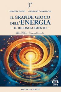 Il Grande Gioco dell'Energia - Il Riconoscimento - Volume 1