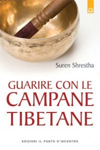 Guarire con le Campane Tibetane - Libro