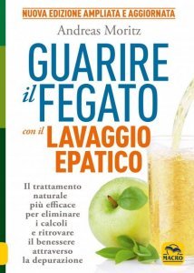 Guarire il Fegato con il Lavaggio Epatico N.E. Aggiornata USATO - Libro