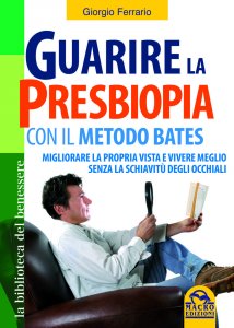Guarire la Presbiopia con il Metodo Bates - Libro
