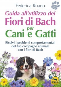 Guida all'utilizzo dei Fiori di Bach per Cani e Gatti - Ebook