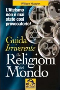 Guida Irriverente alle Religioni del Mondo - Libro