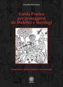 Guida Pratica per Proteggersi da Malefici e Sortilegi - Libro