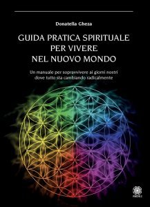Guida Pratica Spirituale per vivere nel nuovo mondo - Libro