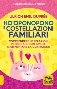 Ho'Oponopono e Costellazioni Familiari - Ebook