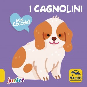 I Cagnolini - Mini Coccole - Libro