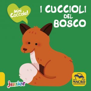 I Cuccioli del Bosco - Mini Coccole - Libro