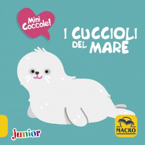 I Cuccioli del Mare - Mini Coccole - Libro