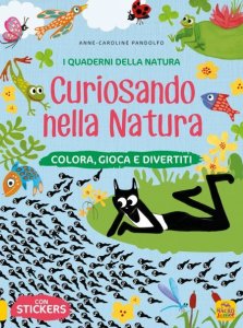 I Quaderni della Natura - Curiosando nella Natura USATO - Libro