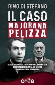 Il caso Majorana-Pelizza (One Books 2022) - Libro