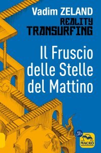 Il fruscio delle stelle del mattino - Reality Transurfing