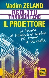 Il Proiettore - Reality Transfurfing - Libro