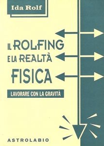 Il Rolfing e la Realtà Fisica - Libro