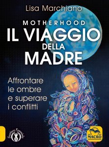 Il Viaggio della Madre - Motherhood - Libro