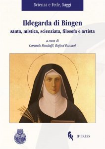 Ildegarda di Bingen. Santa, mistica, scienziata, filosofa e artista - Libro