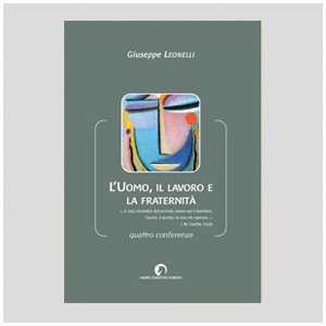 L' Uomo, il Lavoro e la Fraternità - Libro