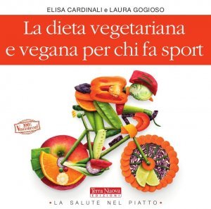 La Dieta Vegetariana e Vegana per chi fa Sport - Libro