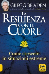 La Resilienza con il Cuore - Libro