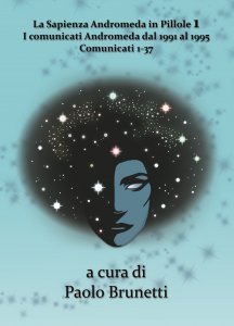 La Sapienza Andromeda in Pillole 1. I comunicati Andromeda dal 1991 al 1995. Comunicati 1-37 - Libro