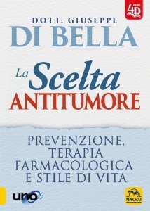 La Scelta Antitumore 4D USATO - Libro