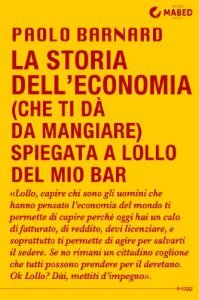 La Storia dell'Economia (che ti dà da Mangiare) Spiegata a Lollo del Mio Bar - Libro