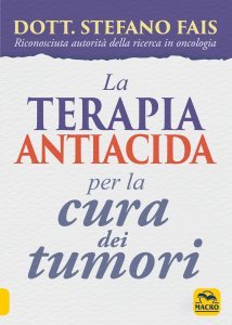 La Terapia Antiacida per la Cura dei Tumori - Libro