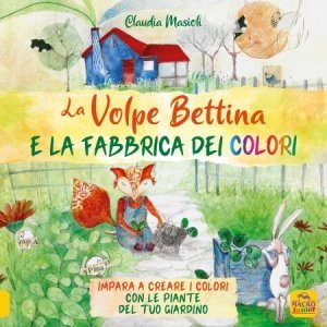 La Volpe Bettina e la Fabbrica dei Colori USATO - Libro