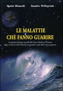 Le Malattie che Fanno Guarire - Libro