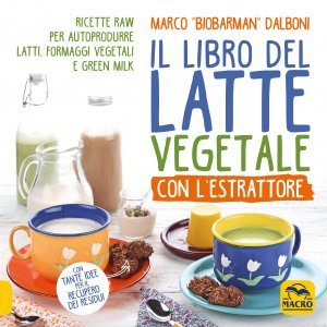 Libro del Latte Vegetale con lEstrattore USATO - Libro