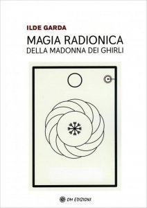 Magia radionica della Madonna dei Ghirli - Libro