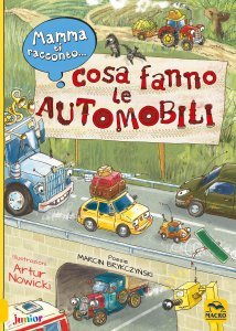 Mamma ti racconto...Cosa Fanno le Automobili - Libro