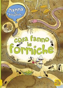 Mamma ti racconto...Cosa Fanno le Formiche - Libro