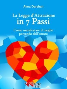 La Legge di Attrazione in 7 Passi - Ebook