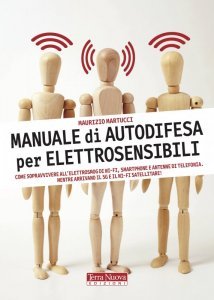 Manuale di autodifesa per elettrosensibili - Libro